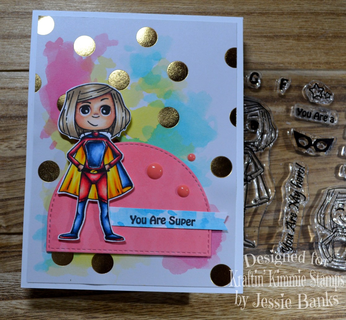 Kraftin Kimmie Stamps - You are Super - Jessie Banks.jpg